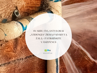 SVARBU: Šylantys orai „atidengia“ žiemą padarytą žalą – patikrinkite vamzdynus