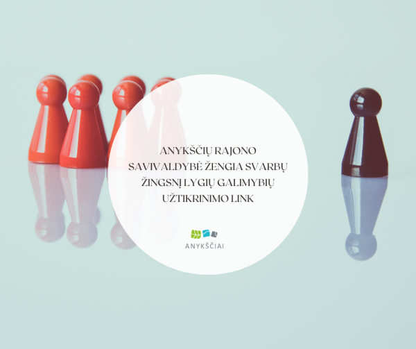 Anykščių rajono savivaldybė žengia svarbų žingsnį lygių galimybių užtikrinimo link