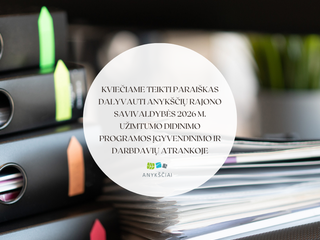 KVIEČIAME TEIKTI PARAIŠKAS DALYVAUTI ANYKŠČIŲ RAJONO SAVIVALDYBĖS 2026 M. UŽIMTUMO DIDINIMO...