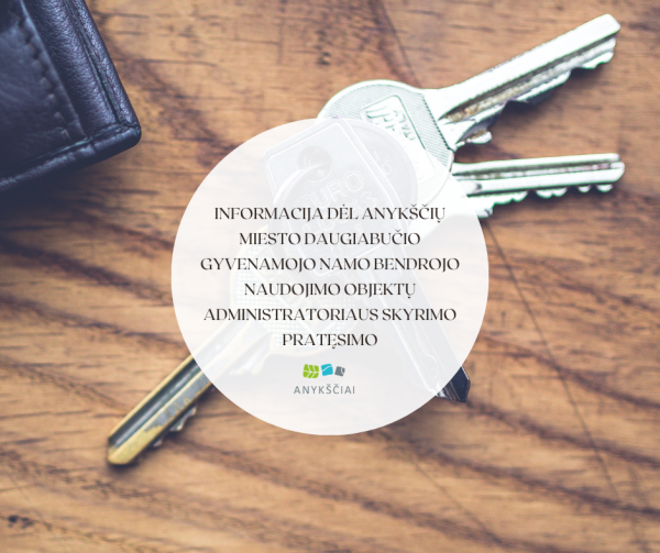 Informacija dėl Anykščių miesto daugiabučio gyvenamojo namo bendrojo naudojimo objektų...