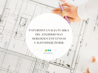 Patvirtinta nauja tvarka dėl atleidimo nuo mokesčio už statybas valstybinėje žemėje