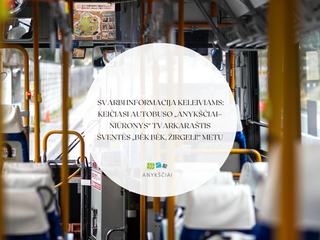 Svarbi informacija keleiviams: keičiasi autobuso „Anykščiai–Niūronys“ tvarkaraštis šventės „Bėk...