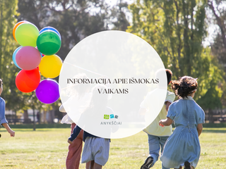 Informacija apie išmokas vaikams