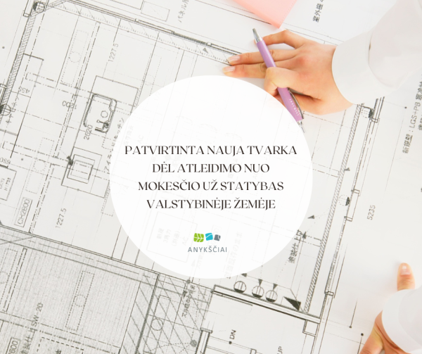 Patvirtinta nauja tvarka dėl atleidimo nuo mokesčio už statybas valstybinėje žemėje